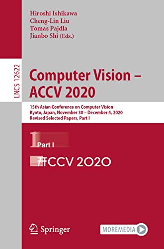 Computer Vision  ACCV 2020 15th Asian Conference on Computer Vision, Kyoto, Ja [Paperback]