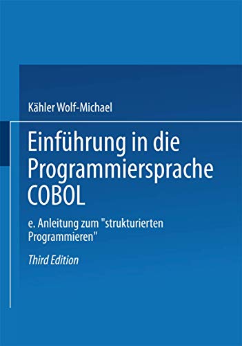 Einfhrung in die Programmiersprache COBOL Eine Anleitung zum Strukturierten P [Paperback]