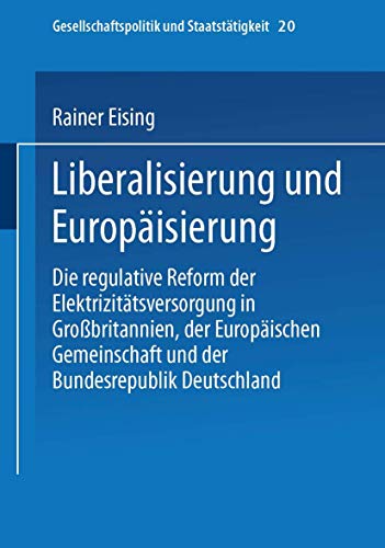 Liberalisierung und Europisierung Die regulative Reform der Elektrizittsverso [Paperback]