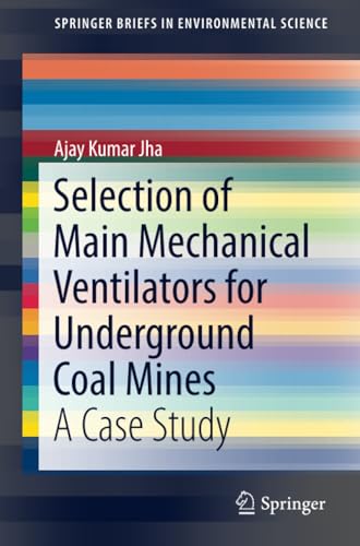 Selection of Main Mechanical Ventilators for Underground Coal Mines A Case Stud [Paperback]