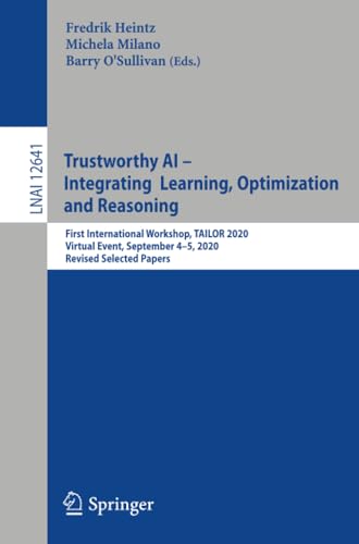 Trustworthy AI - Integrating Learning, Optimization and Reasoning First Interna [Paperback]