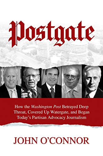 Postgate How the Washington Post Betrayed Deep Throat, Covered Up Watergate, an [Hardcover]
