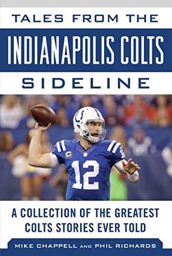 Tales from the Indianapolis Colts Sideline A Collection of the Greatest Colts S [Hardcover]