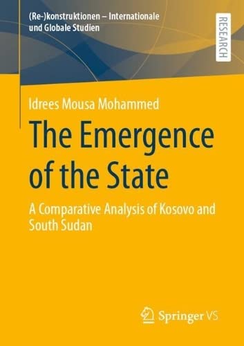 The Emergence of the State A Comparative Analysis of Kosovo and South Sudan [Paperback]
