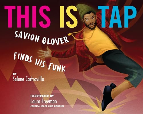 This Is Tap Savion Glover Finds His Funk [Hardcover]