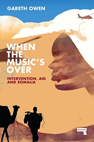When the Music's Over Intervention, Aidand Somalia [Paperback]