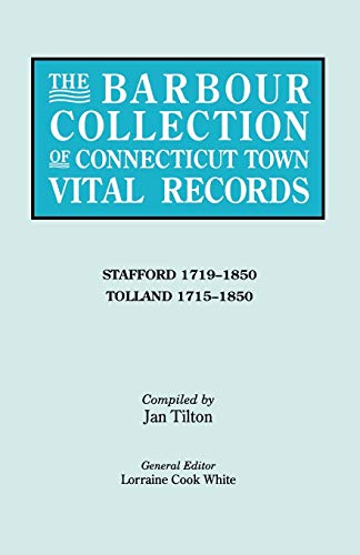 Barbour Collection of Connecticut Town Vital Records  Stafford 1719-1850, Tolla [Paperback]