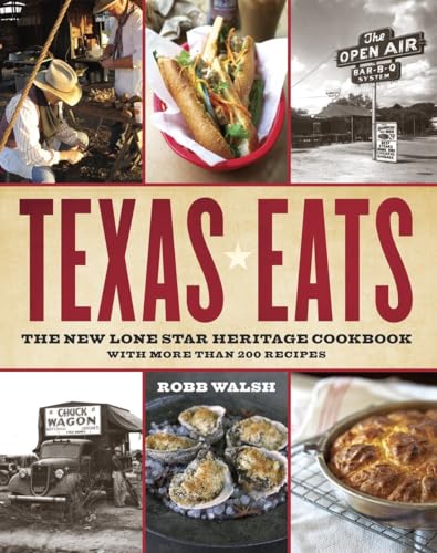 Texas Eats The New Lone Star Heritage Cookbook, with More Than 200 Recipes [Paperback]