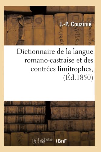Dictionnaire de la Langue Romano-Castraise et des Contrees Limitrophes, (Ed. 185 [Paperback]