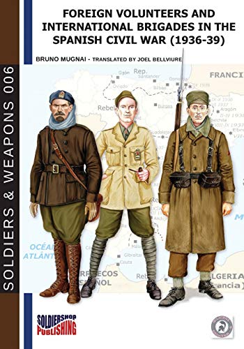 Foreign Volunteers and International Brigades in the Spanish Civil War (1936-39) [Paperback]