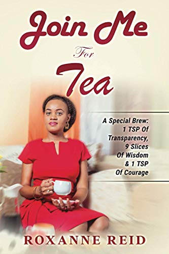 Join Me for Tea  A Special Brew 1 TSP of Transparency, 9 Slices of Wisdom & 1  [Paperback]