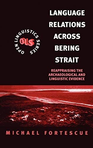 Language Relations Across The Bering Strait Reappraising the Archaeological and [Hardcover]