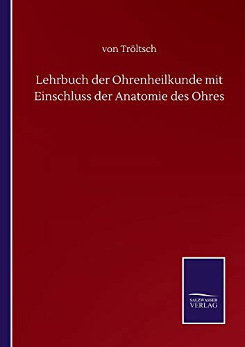 Lehrbuch Der Ohrenheilkunde Mit Einschluss Der Anatomie Des Ohres
