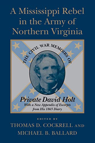 Mississippi Rebel in the Army of Northern Virginia  The Civil War Memoirs of Pr [Paperback]