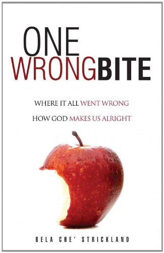 One Wrong Bite  What Wrong Really Is, Where Evil Really Began, How to Really Ge [Hardcover]