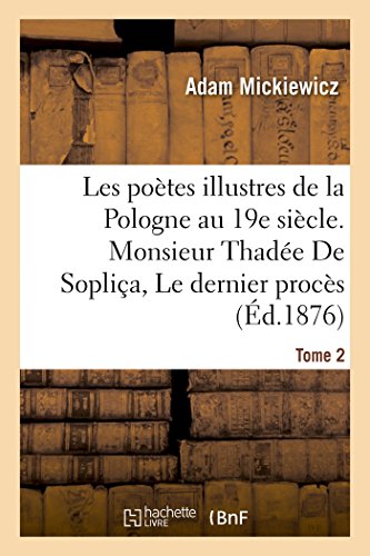 Poetes Illustres de la Pologne Au Xixe Siecle. Monsieur Thadee de Soplica Ou le  [Paperback]