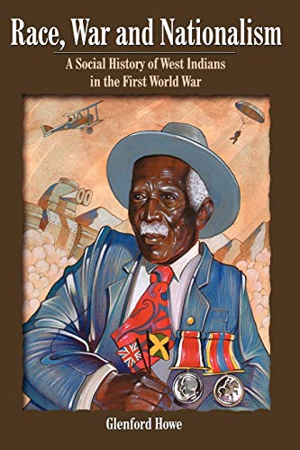 Race War And Nationalism A Social History Of West Indians In The First World Wa [Paperback]