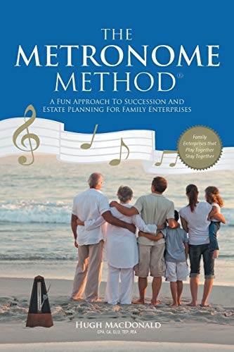 The Metronome Method A Fun Approach To Succession And Estate Planning For Famil [Paperback]