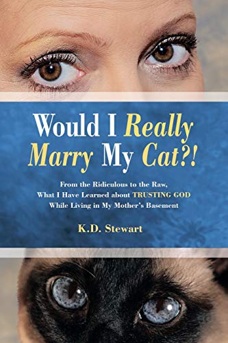 Would I Really Marry My Cat From The Ridiculous To The Raw, What I Have Learn [Paperback]