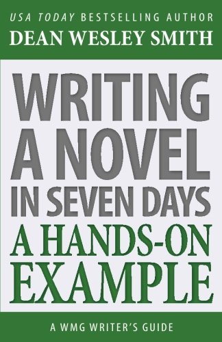 Writing A Novel In Seven Days A Hands-On Example (wmg Writer's Guides) (volume  [Paperback]