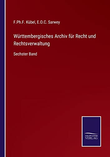 Wurttembergisches Archiv Fur Recht Und Rechtsverwaltung