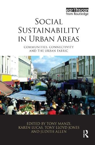 Social Sustainability in Urban Areas Communities, Connectivity and the Urban Fa [Hardcover]