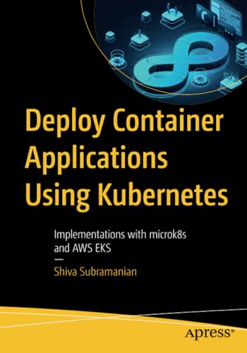 Deploy Container Applications Using Kubernetes Implementations with microk8s an [Paperback]