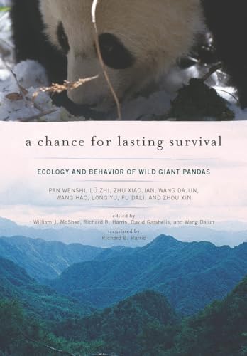 A Chance for Lasting Survival Ecology and Behavior of Wild Giant Pandas [Hardcover]