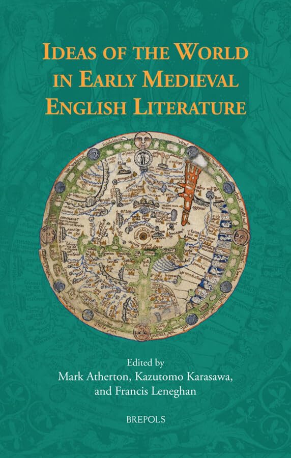 Ideas of the World in Early Medieval English Literature [Hardcover]