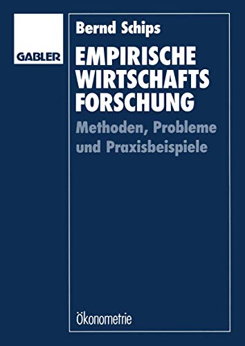 Empirische Wirtschaftsforschung Methoden, Probleme und Praxisbeispiele [Paperback]
