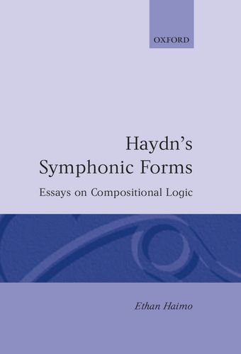 Haydn's Symphonic Forms Essays in Compositional Logic [Hardcover]