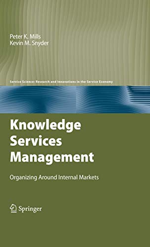 Knowledge Services Management Organizing Around Internal Markets [Paperback]