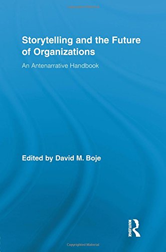 Storytelling and the Future of Organizations An Antenarrative Handbook}} [Paperback]