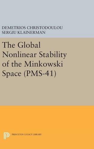 The Global Nonlinear Stability of the Minkowski Space (PMS-41) [Hardcover]