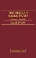The Mexican Ruling Party Stability And Authority (politics In Latin America) [Hardcover]