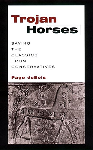 Trojan Horses Saving the Classics from Conservatives [Hardcover]