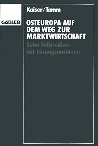 Osteuropa auf dem Weg zur Marktwirtschaft Zehn Fallstudien mit Lsungsanstzen [Paperback]
