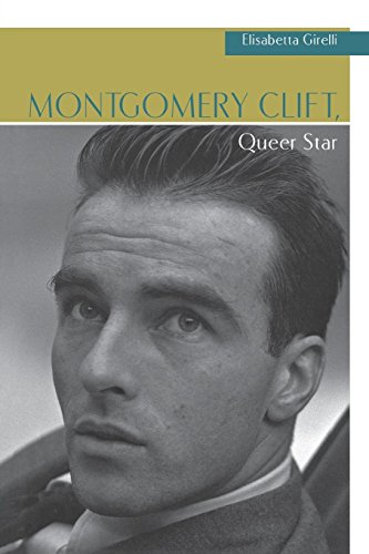 Montgomery Clift, Queer Star (contemporary Approaches To Film And Media Series) [Paperback]