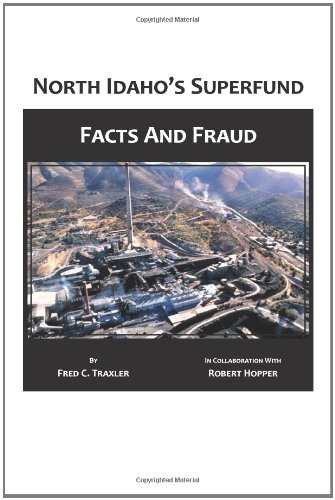 North Idaho's Superfund, Facts And Fraud [Paperback]