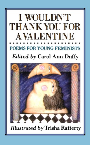 I Wouldn't Thank You for a Valentine Poems For Young Feminists [Paperback]