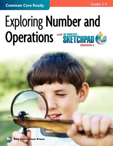 The Geometer's Sketchpad, Grades 3-5, Exploring Number and Operations [Paperback]