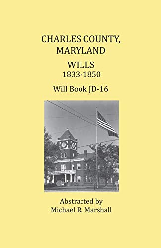 Charles County, Maryland, Wills 1833-1850 [Paperback]
