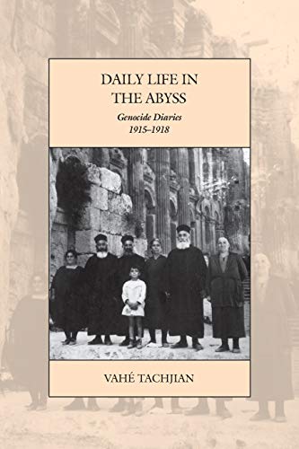 Daily Life in the Abyss Genocide Diaries, 1915-1918 [Paperback]