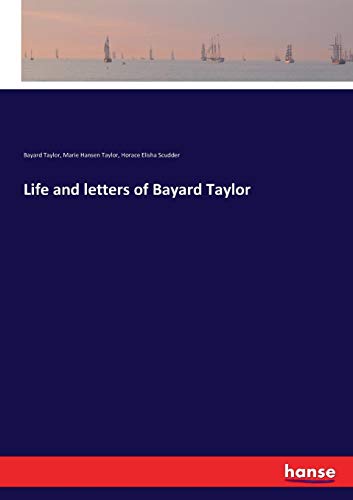 Life and Letters of Bayard Taylor [Paperback]