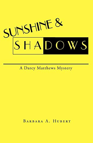 SUNSHINE and SHADOWS  A Darcy Matthews Mystery [Paperback]