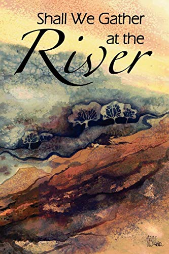 Shall We Gather At The River [Paperback]