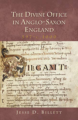 The Divine Office in Anglo-Saxon England, 597-c.1000 [Paperback]