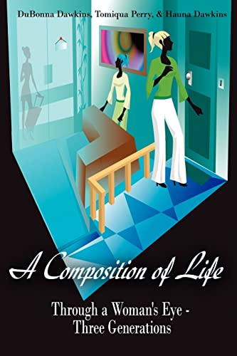 Composition of Life  Through a Woman's Eye - Three Generations [Paperback]