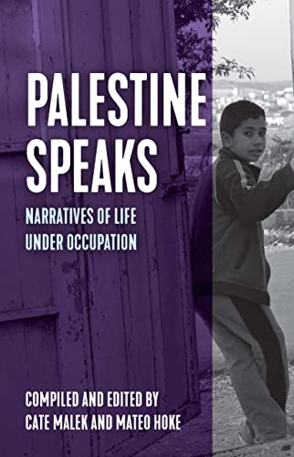 Palestine Speaks Narratives of Life Under Occupation [Paperback]