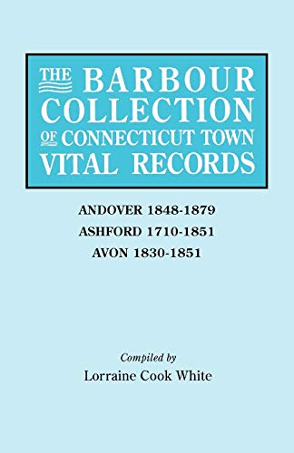 Barbour Collection of Connecticut Town Vital Records Vol. 1  Andover, 1848-1879 [Paperback]